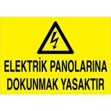 1Beyaz Reklam Elektrik Panolarına Dokunmak Yasaktır Uyarı Tabelası - 20x30 Foreks - PAN12