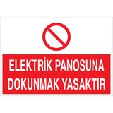 1Beyaz Reklam Elektrik PanosunaDokunmak Yasaktır Uyarı Tabelası - 50x70 Alüminyum Kompozit Panel - PAN19