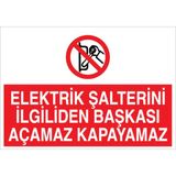1Beyaz Reklam Elektrik Şalterini İlgiliden Başkası Açamaz Kapayamaz Uyarı Tabelası - 70x100 Foreks - Ş1