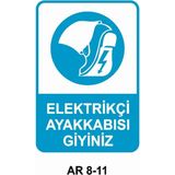 1Beyaz Reklam Elektrikçi Ayakkabısı Giyiniz Iş Güvenliği Uyarı Levhası -50x70