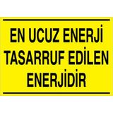 1Beyaz Reklam En Ucuz enerji Tasarruf Edilen Enerjidir Uyarı Tabelası - 20x30 Foreks - TAS7