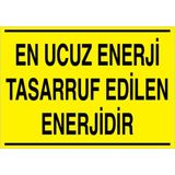 1Beyaz Reklam En Ucuz enerji Tasarruf Edilen Enerjidir Uyarı Tabelası - 70x100 Alüminyum Kompozit Panel - TAS7