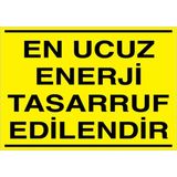 1Beyaz Reklam En Ucuz Enerji Tasarruf Edilendir Uyarı Tabelası - 70x100 Foreks - TAS8