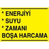 1Beyaz Reklam Enerjiyi Suyu Zamanı Boşa Harcama Uyarı Tabelası - 20x30 Alüminyum Kompozit Panel - TAS2