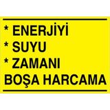 1Beyaz Reklam Enerjiyi Suyu Zamanı Boşa Harcama Uyarı Tabelası - 50x70 Alüminyum Kompozit Panel - TAS2