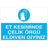 1Beyaz Reklam Et Kesiminde Çelik Örgü Eldiven Kullan Uyarı Tabelası - 35x50 Foreks - EK5