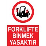 1Beyaz Reklam Forklifte Binmek Yasaktır Uyarı Tabelası - 35x50 Foreks - F2