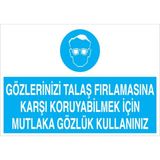 1Beyaz Reklam Gözlerinizi Talaş Fırlamasına Karşı... Uyarı Tabelası - 20x30 Foreks - GK22