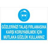 1Beyaz Reklam Gözlerinizi Talaş Fırlamasına Karşı... Uyarı Tabelası - 70x100 Alüminyum Kompozit Panel - GK22