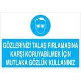 1Beyaz Reklam Gözlerinizi Talaş Fırlamasına Karşı... Uyarı Tabelası - 70x100 Foreks - GK22