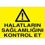 1Beyaz Reklam Halatların Sağlamlığını Kontrol Et Uyarı Tabelası - 50x70 Alüminyum Kompozit Panel - V6