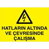 1Beyaz Reklam Hatların Altında Ve Çevresinde Çalışma Uyarı Tabelası - 50x70 Foreks - E57