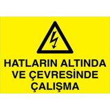 1Beyaz Reklam Hatların Altında Ve Çevresinde Çalışma Uyarı Tabelası - 70x100 Alüminyum Kompozit Panel - E57