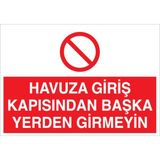 1Beyaz Reklam Havuza Giriş Kapısından Başka Yerden Girmeyin Uyarı Tabelası - 50x70 Foreks - HY4