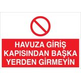 1Beyaz Reklam Havuza Giriş Kapısından Başka Yerden Girmeyin Uyarı Tabelası - 70x100 Alüminyum Kompozit Panel - HY4