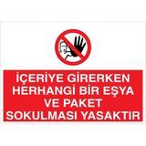 1Beyaz Reklam İçeriye Girerken Herhangi Bir Eşya Ve Paket Sokulması Yasaktır Uyarı Tabelası - 20x30 Foreks - YAS13
