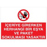 1Beyaz Reklam İçeriye Girerken Herhangi Bir Eşya Ve Paket Sokulması Yasaktır Uyarı Tabelası - 35x50 Foreks - YAS13