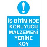 1Beyaz Reklam İş Bitiminde Koruyucu Malzemeni Yerine Koy Uyarı Tabelası - 35x50 Foreks - Dİ37