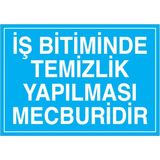 1Beyaz Reklam İş Bitiminde Temizlik Yapılması Mecburidir Uyarı Tabelası - 20x30 Foreks - TD16