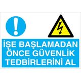 1Beyaz Reklam İşe Başlamadan Önce Güvenlik Tedbirlerini Al Uyarı Tabelası - 20x30 Alüminyum Kompozit Panel - E4