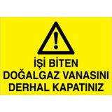 1Beyaz Reklam İşi Biten Doğalgaz Vanasını Derhal Kapatınız Uyarı Tabelası - 70x100 Alüminyum Kompozit Panel - DG42