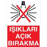 1Beyaz Reklam Işıkları Açık Bırakma Uyarı Tabelası - 35x50 Alüminyum Kompozit Panel - TAS12