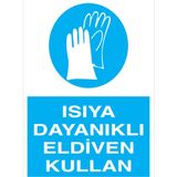 1Beyaz Reklam Isıya Dayanıklı Eldiven Kullan Uyarı Tabelası - 70x100 Alüminyum Kompozit Panel - EK20