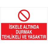 1Beyaz Reklam İskele Altında Durmak... Uyarı Tabelası - 20x30 Foreks - İS2