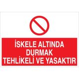1Beyaz Reklam İskele Altında Durmak... Uyarı Tabelası - 50x70 Foreks - İS2
