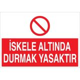 1Beyaz Reklam İskele Altında Durmak Yasaktır Uyarı Tabelası - 70x100 Foreks - İS3
