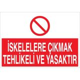 1Beyaz Reklam İskelelere Çıkmak Tehlikeli Ve Yasaktır Uyarı Tabelası - 50x70 Foreks - İS4