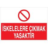 1Beyaz Reklam İskelelere Çıkmak Yasaktır Uyarı Tabelası - 20x30 Alüminyum Kompozit Panel - İS5