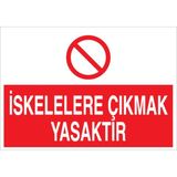 1Beyaz Reklam İskelelere Çıkmak Yasaktır Uyarı Tabelası - 50x70 Alüminyum Kompozit Panel - İS5