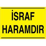 1Beyaz Reklam İsraf Haramdır Uyarı Tabelası - 70x100 Alüminyum Kompozit Panel - TAS9