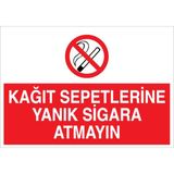 1Beyaz Reklam Kağıt Sepetlerine Yanık Sigara Atmayın Uyarı Tabelası - 20x30 Foreks - SİG13