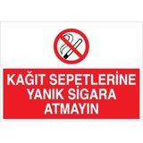 1Beyaz Reklam Kağıt Sepetlerine Yanık Sigara Atmayın Uyarı Tabelası - 70x100 Alüminyum Kompozit Panel - SİG13