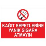 1Beyaz Reklam Kağıt Sepetlerine Yanık Sigara Atmayın Uyarı Tabelası - 70x100 Foreks - SİG13