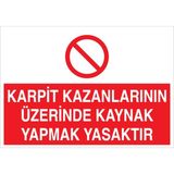 1Beyaz Reklam Karpit Kazanlarının Üzerinde... Uyarı Tabelası - 20x30 Alüminyum Kompozit Panel - KAY10