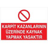 1Beyaz Reklam Karpit Kazanlarının Üzerinde... Uyarı Tabelası - 70x100 Alüminyum Kompozit Panel - KAY10