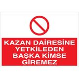 1Beyaz Reklam Kazan Dairesine... Uyarı Tabelası - 20x30 Alüminyum Kompozit Panel - KD3