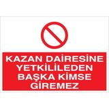 1Beyaz Reklam Kazan Dairesine... Uyarı Tabelası - 35x50 Alüminyum Kompozit Panel - KD2