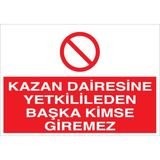 1Beyaz Reklam Kazan Dairesine... Uyarı Tabelası - 70x100 Alüminyum Kompozit Panel - KD2