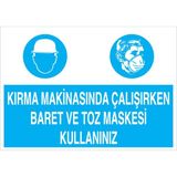1Beyaz Reklam Kırma Makinasında Çalışırken Baret Ve Toz Maskesi Kullanınız Uyarı Tabelası - 20x30 Foreks - Dİ47