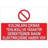 1Beyaz Reklam Kolonlara Çıkmak Tehlikeli Ve Yasaktır Uyarı Tabelası - 20x30 Alüminyum Kompozit Panel - E65
