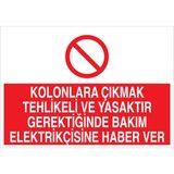 1Beyaz Reklam Kolonlara Çıkmak Tehlikeli Ve Yasaktır Uyarı Tabelası - 35x50 Alüminyum Kompozit Panel - E65