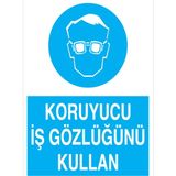 1Beyaz Reklam Koruyucu İş Gözlüğünü Kullan Uyarı Tabelası - 70x100 Foreks - GK6