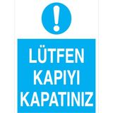 1Beyaz Reklam Lütfen Kapıyı Kapatınız Uyarı Tabelası - 20x30 Alüminyum Kompozit Panel - Ç13