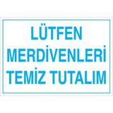 1Beyaz Reklam Lütfen Merdivenleri Temiz Tutalım Uyarı Tabelası - 35x50 Alüminyum Kompozit Panel - TD29