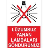 1Beyaz Reklam Lüzümsuz Yanan Lambaları Söndürünüz Uyarı Tabelası - 20x30 Alüminyum Kompozit Panel - TAS11