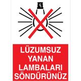 1Beyaz Reklam Lüzümsuz Yanan Lambaları Söndürünüz Uyarı Tabelası - 50x70 Alüminyum Kompozit Panel - TAS11